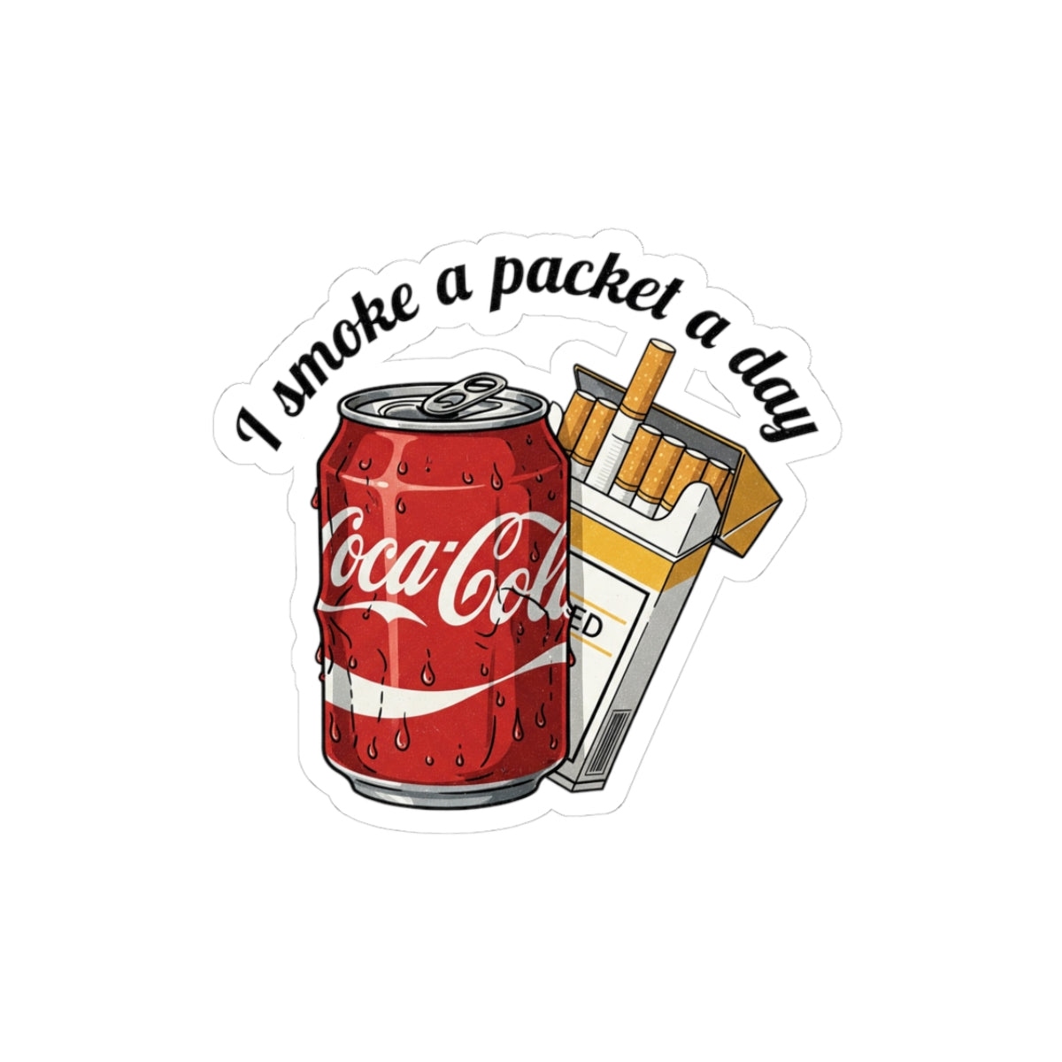 Cigarette & Soda Retro Sticker — "I smoke a packet a day" Kiss-Cut Vinyl